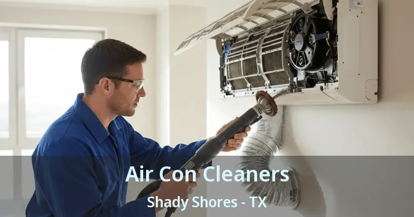 Air Con Cleaners Shady Shores - TX