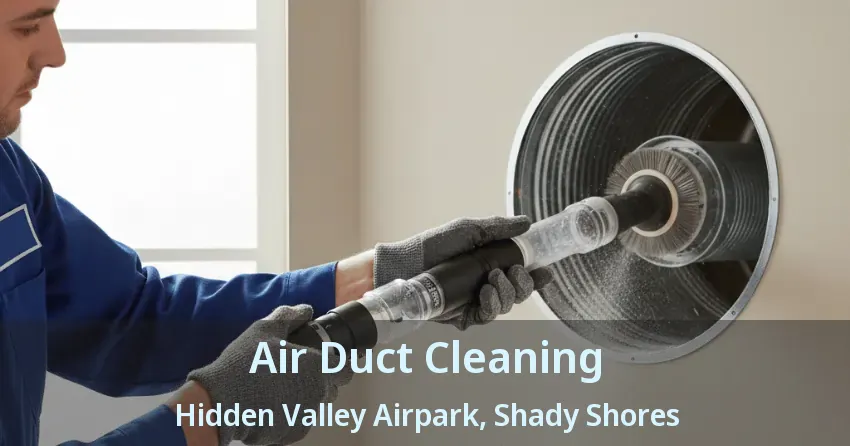 Air Duct Cleaning Hidden Valley Airpark, Shady Shores - TX