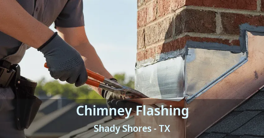 Chimney Flashing Shady Shores - TX