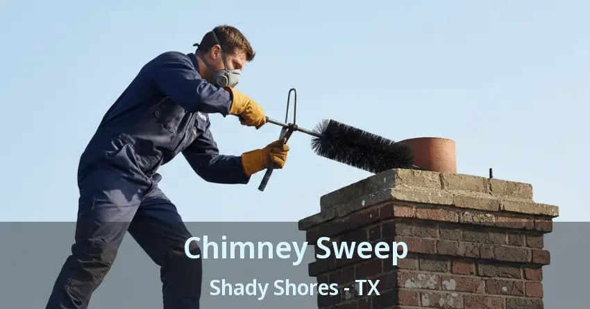Chimney Sweep Shady Shores - TX