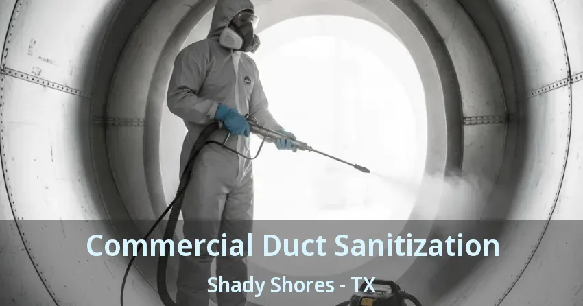 Commercial Duct Sanitization Shady Shores - TX