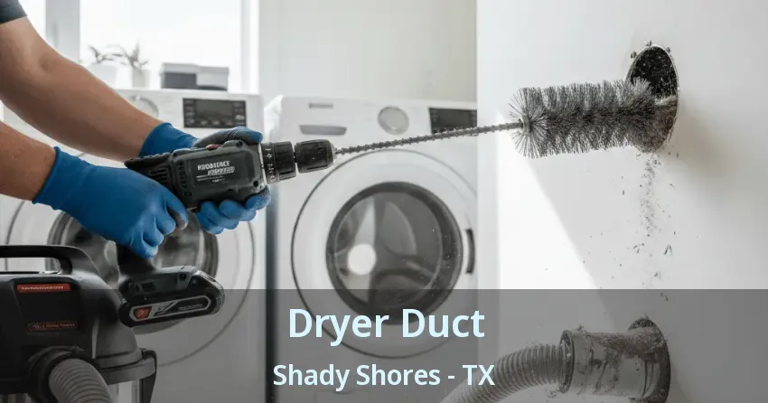 Dryer Duct Shady Shores - TX