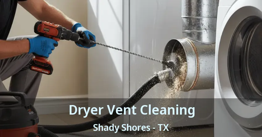 Dryer Vent Cleaning Shady Shores - TX