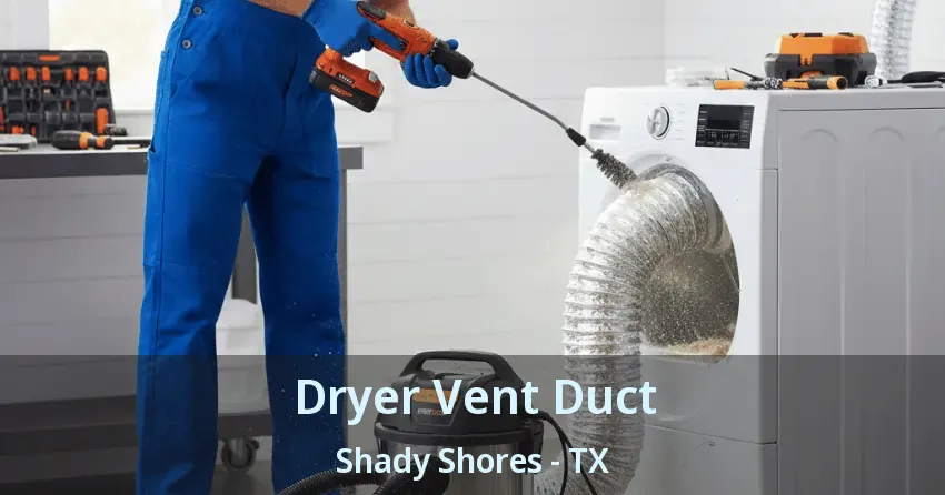 Dryer Vent Duct Shady Shores - TX