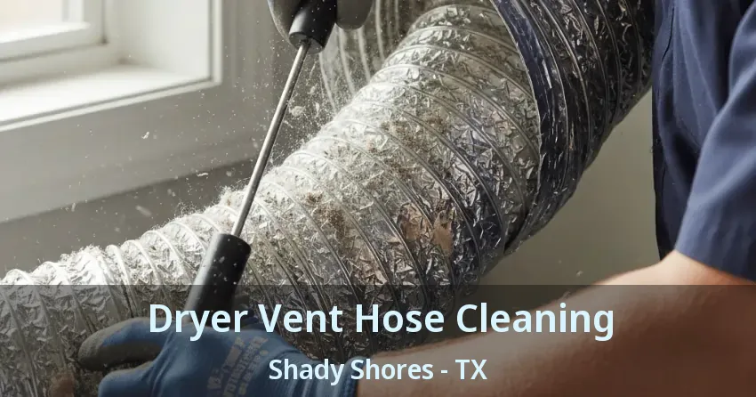 Dryer Vent Hose Cleaning Shady Shores - TX