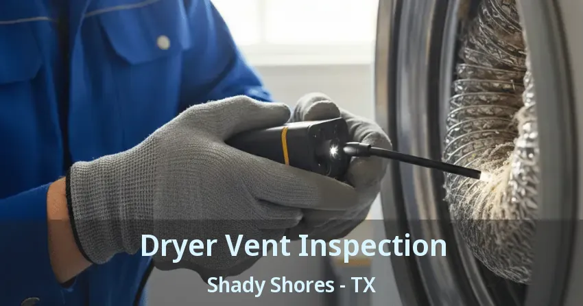 Dryer Vent Inspection Shady Shores - TX