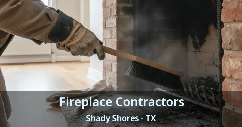 Fireplace Contractors Shady Shores - TX
