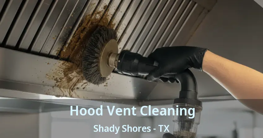 Hood Vent Cleaning Shady Shores - TX