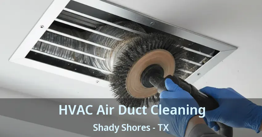 HVAC Air Duct Cleaning Shady Shores - TX HVAC Air Duct Cleaning Shady Shores - TX