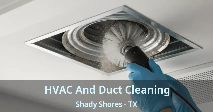 HVAC And Duct Cleaning Shady Shores - TX