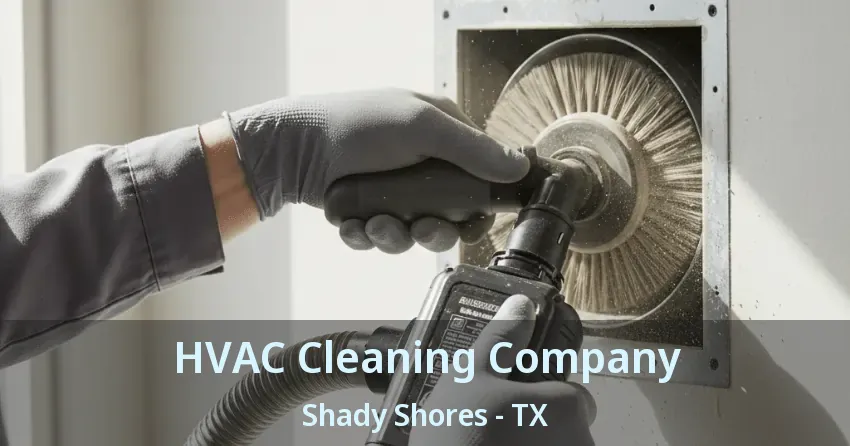 HVAC Cleaning Company Shady Shores - TX HVAC Cleaning Company Shady Shores - TX