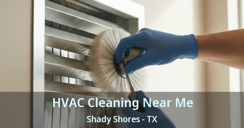 HVAC Cleaning Near Me Shady Shores - TX