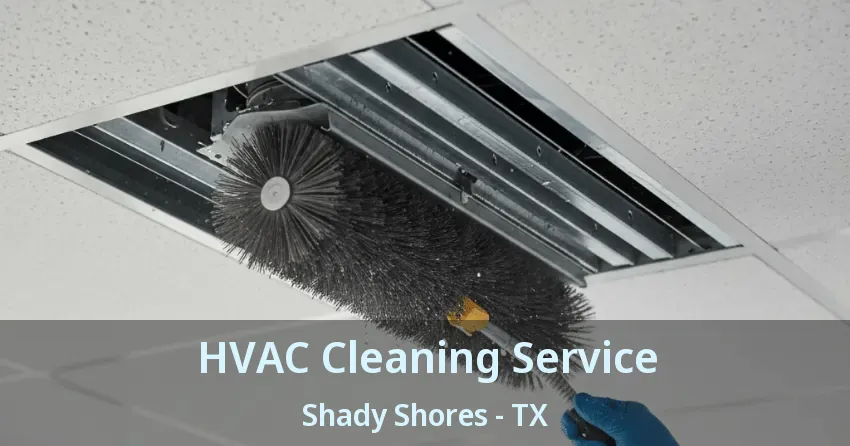 HVAC Cleaning Service Shady Shores - TX