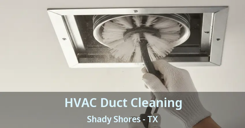 HVAC Duct Cleaning Shady Shores - TX