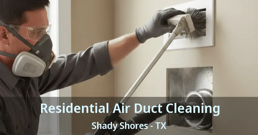 Residential Air Duct Cleaning Shady Shores - TX