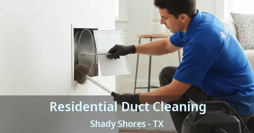 Residential Duct Cleaning Shady Shores - TX