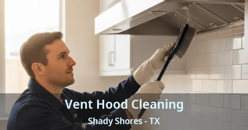 Vent Hood Cleaning Shady Shores - TX